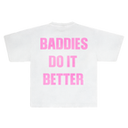 BADDIES DO IT BETTER WHITE