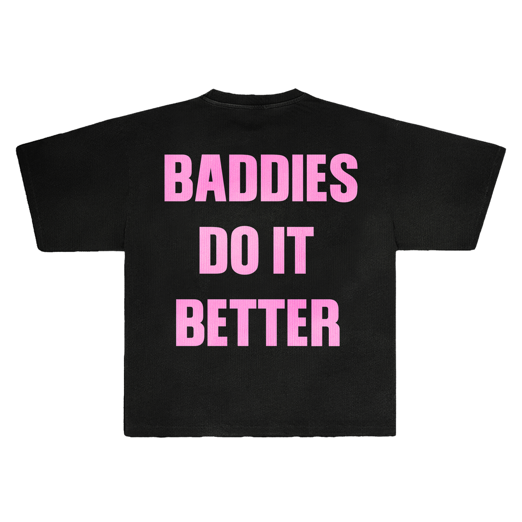 BADDIES DO IT BETTER BLACK